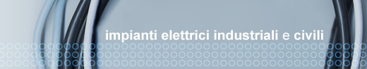 Impianti elettrici industriali e civili